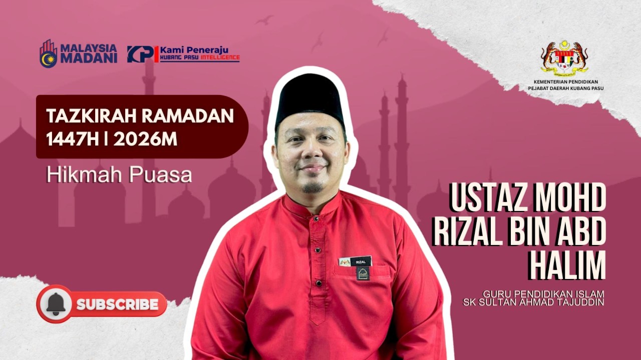 TAZKIRAH RAMADAN 1447H | 2026M   |   PPD KUBANG PASU  |   Siri 12