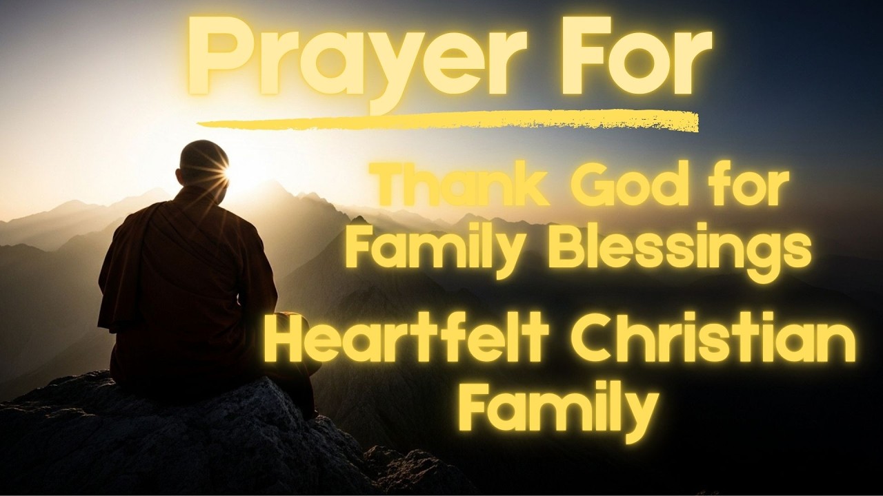 Gratitude Prayer to Thank God for Family Blessings 🙏 | A Heartfelt Christian Family Prayer