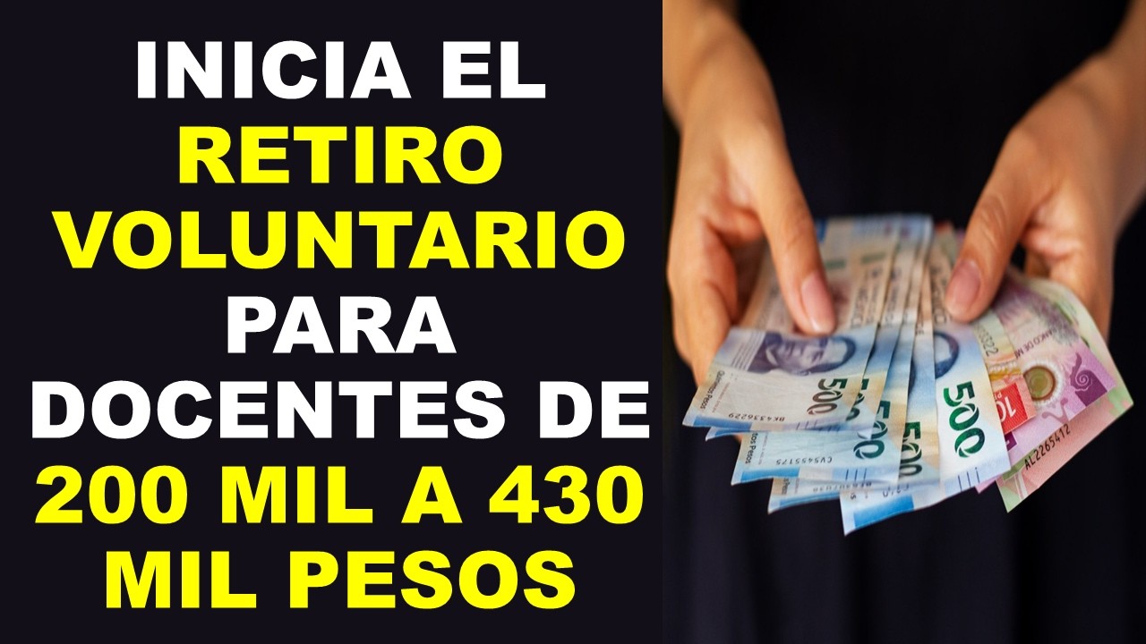 Soy Docente: INICIA EL RETIRO VOLUNTARIO PARA DOCENTES DE 200 MIL A 430 MIL PESOS