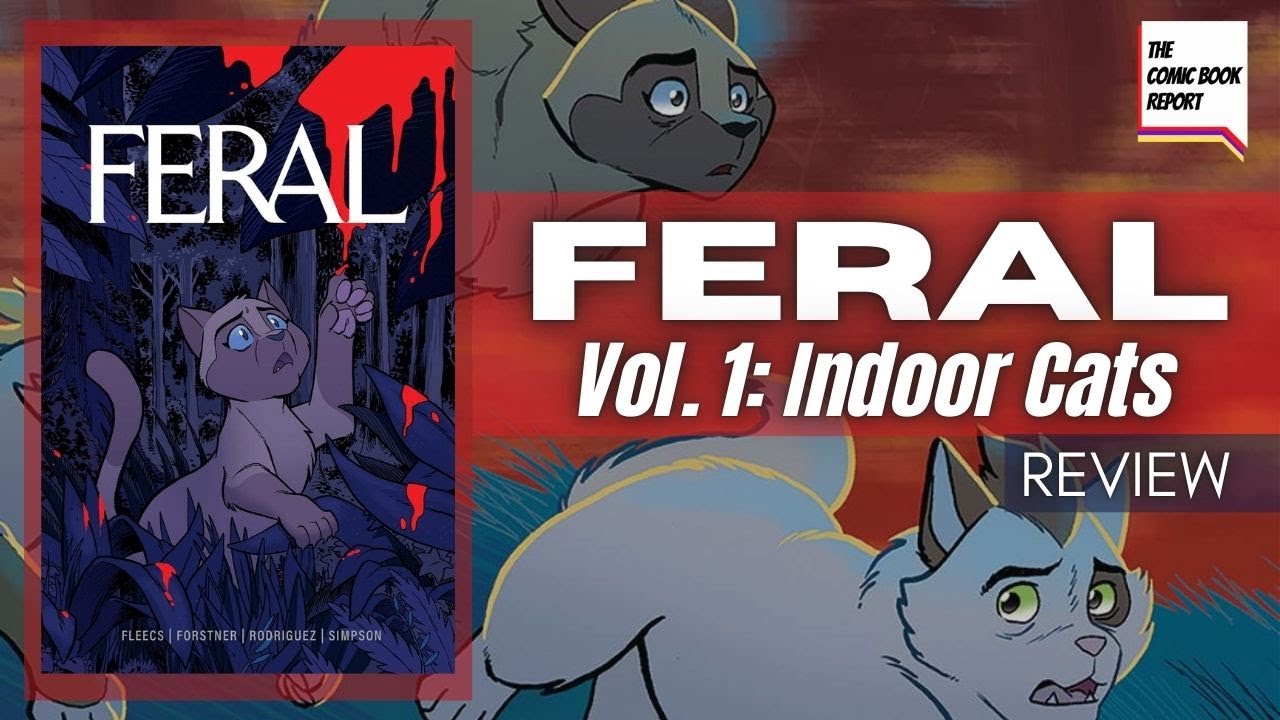Feral Vol. 1 Indoor Cats Review | Tony Fleecs | Trish Forstner | TPB