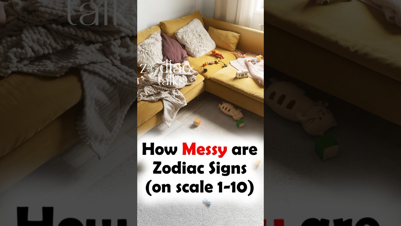 How messy are zodiac signs (on scale of 1 to 10) #zodiactalks #zodiacsign #zodiacs