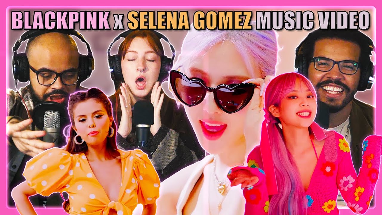 First Time Reaction to Blackpink x Selena Gomez 