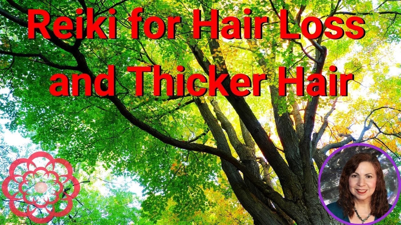 Reiki for Hair Loss and Thicker Hair 💮