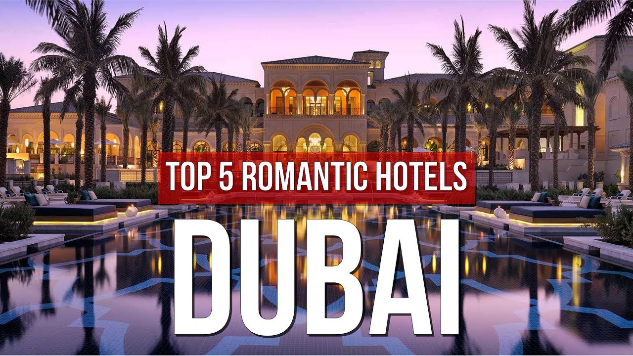 Where to Stay in Dubai for Couples - Romantic Luxury Hotels & Resorts