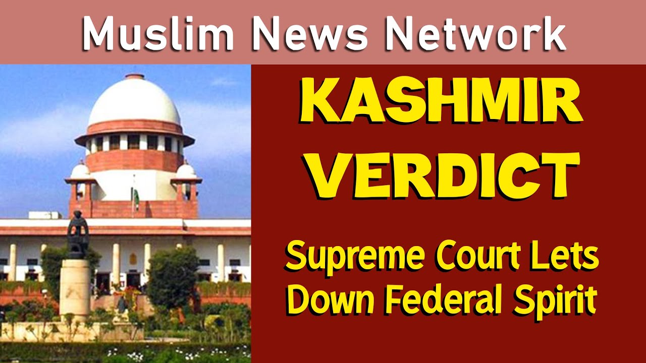 Kashmir Verdict: SC Lets Down Federal Spirit | Muslim News Network