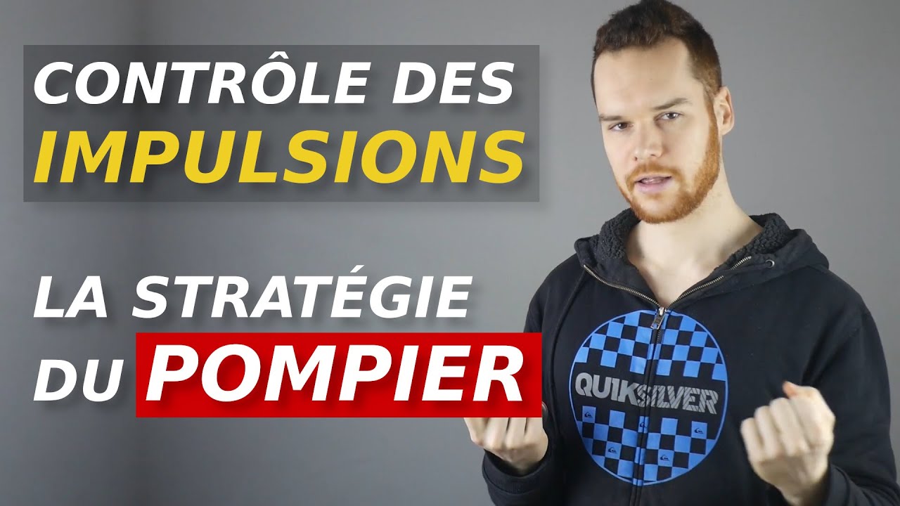 🔥 Contrôle des impulsions : la Stratégie du Pompier 👨‍🚒 (distractions, addictions, NoFap, ...) #0211