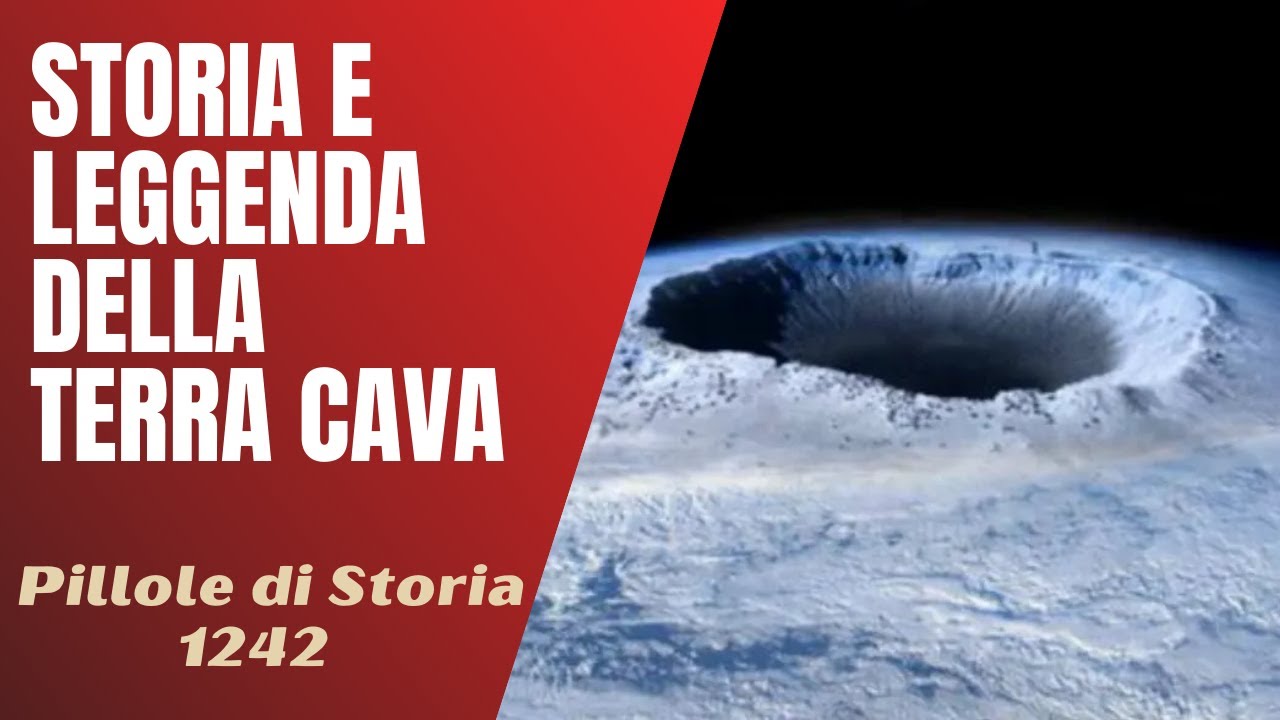 1242- Storia e leggenda della Terra Cava. Chi ci crede? [Pillole di Storia]