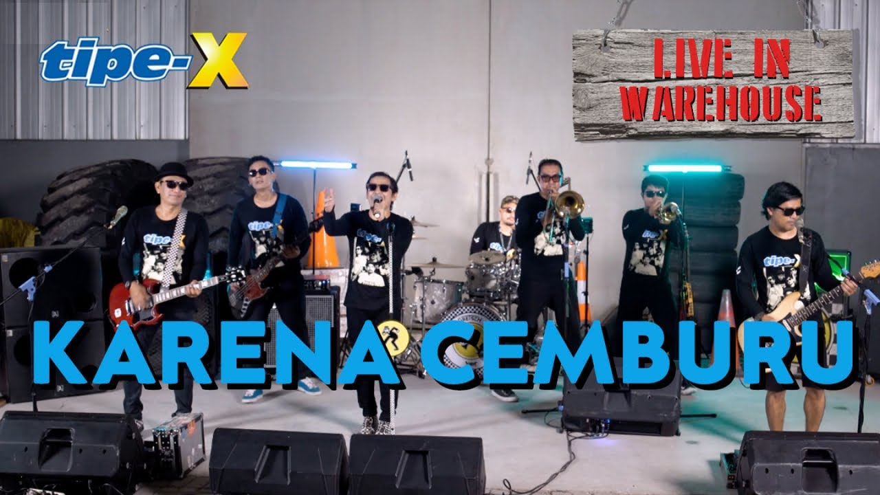 TIPE-X - KARENA CEMBURU - LIVE IN WAREHOUSE