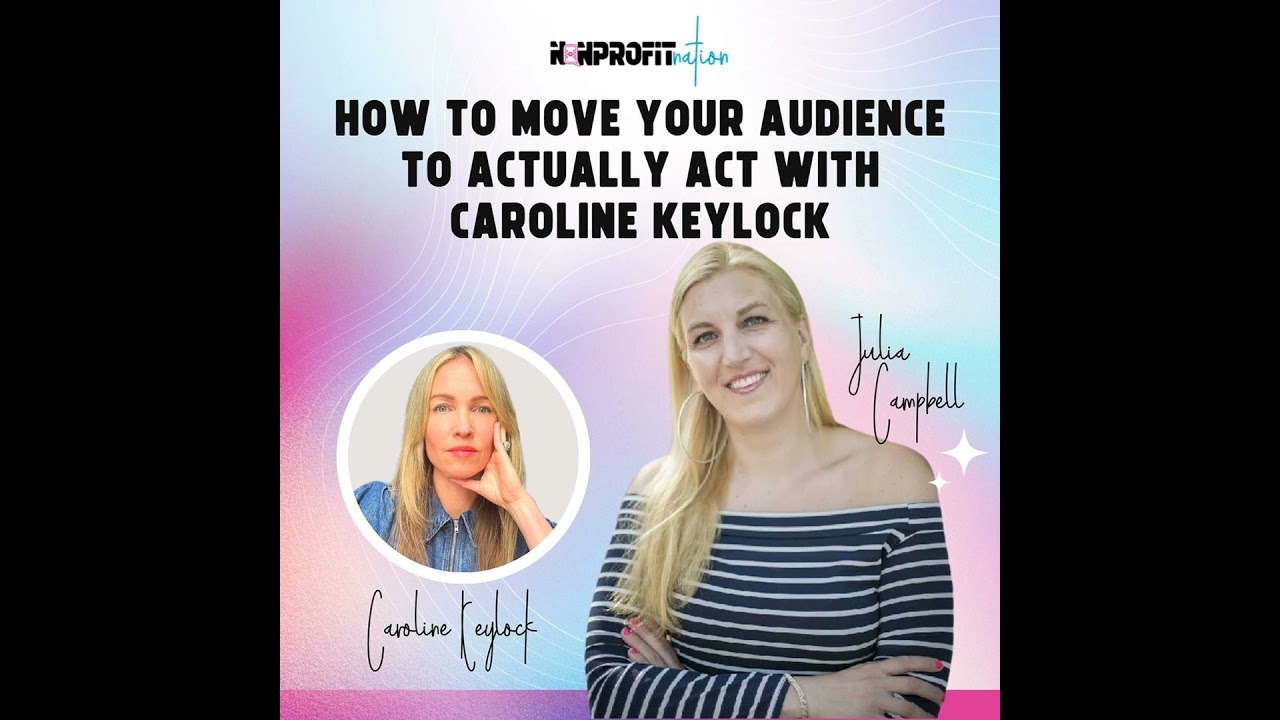 How to Move Your Audience to Actually Act with Caroline Keylock