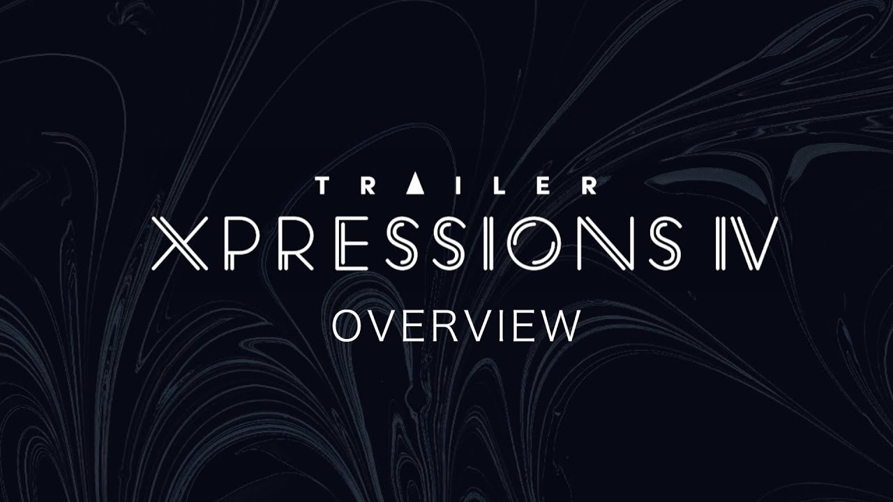 TRAILER XPRESSIONS 4 - OVERVIEW