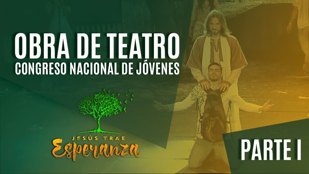 Obra de teatro (Parte 1) - Congreso Nacional de Jóvenes 2017 "Jesús trae Esperanza"