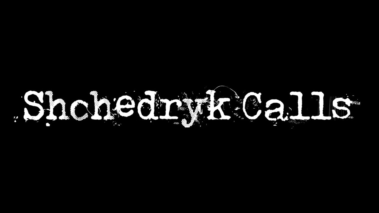 Shchedryk calls