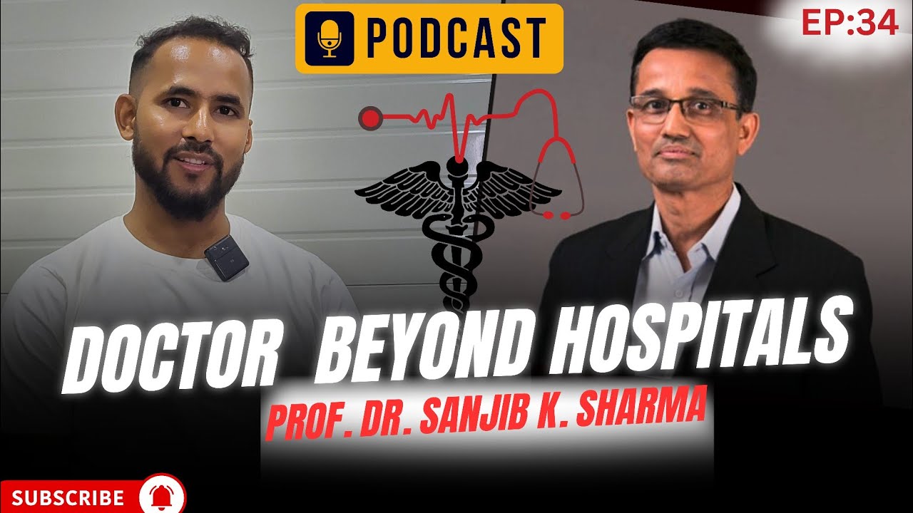 #EP34|Prof. Dr. Sanjib K. Sharma: From Saving Lives to Reforming Nepal’s Healthcare | KHDC | BPKIHS