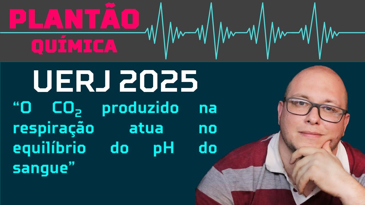 UERJ 2025 - O CO2 produzido na respiração atua no equilíbrio do pH do sangue, conforme a equação: