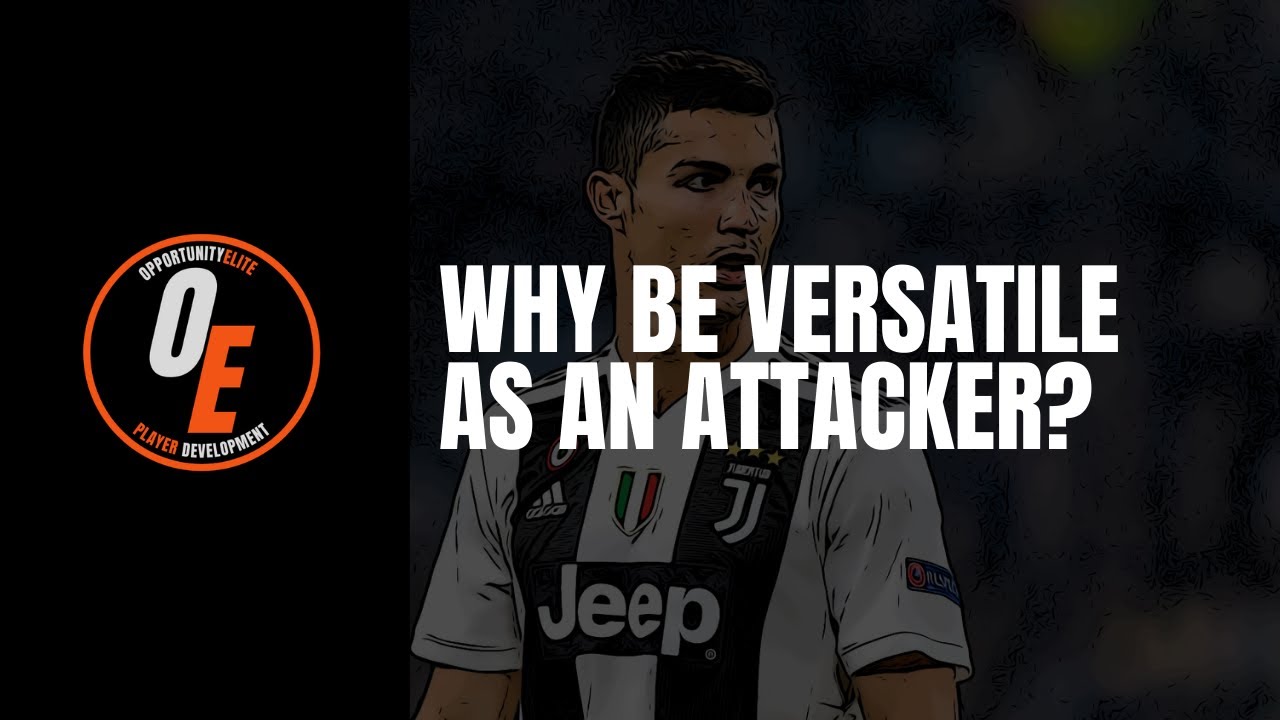 Training for Attackers | Why being versatile is good for Attacking Midfielders and Inverted Wingers
