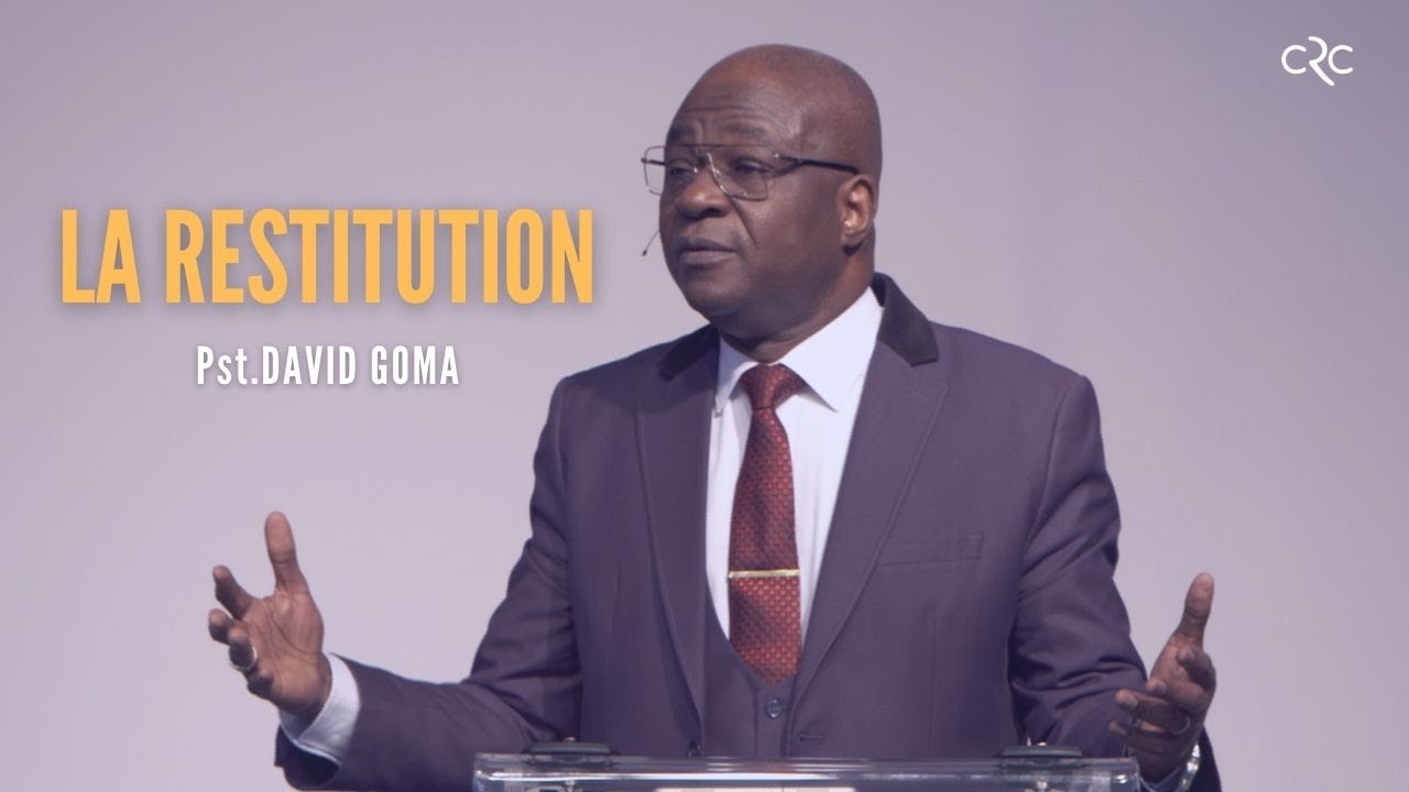 La restitution | Pst. David Goma [10 octobre 2021]