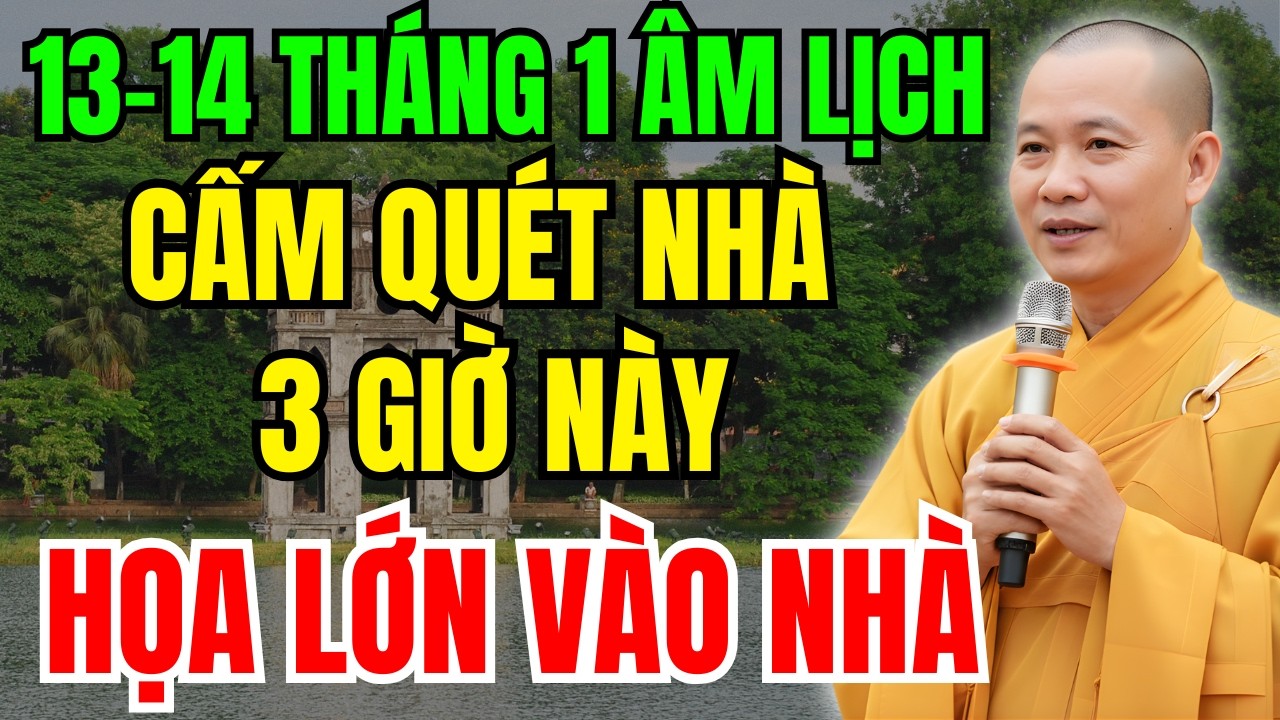 13-14 THÁNG 1 ÂM LỊCH : TUYỆT ĐỐI CẤM Quét Nhà Vào Đúng 3 THỜI ĐIỂM Này - XUI XẺO VÀO NHÀ