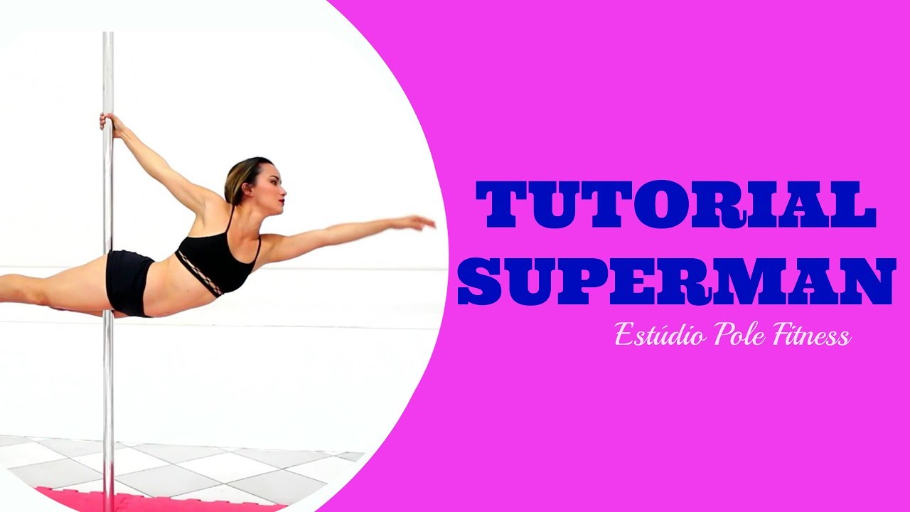 TUTORIAL SUPERMAN - Estúdio Pole Fitness