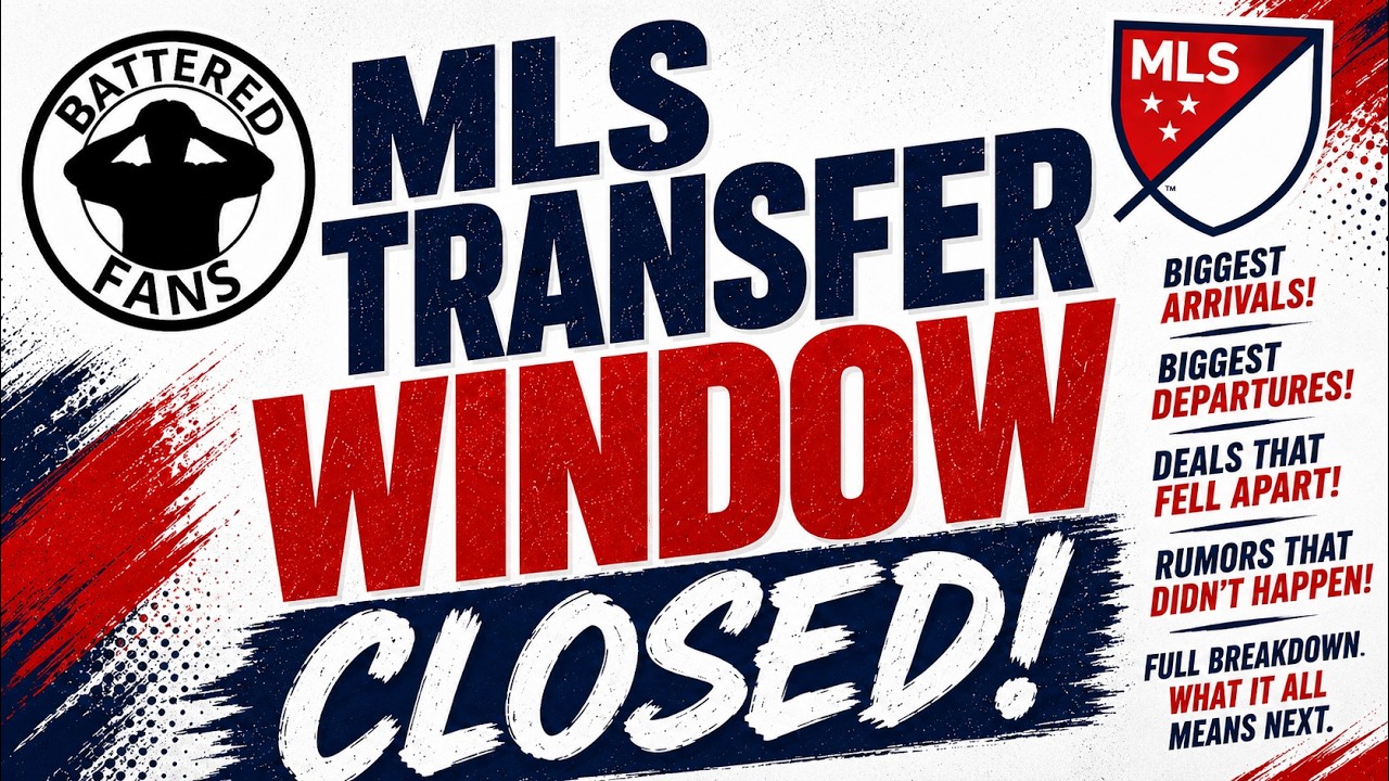 MLS Transfer Window CLOSED! Biggest Arrivals, Departures & Deals That Fell Apart