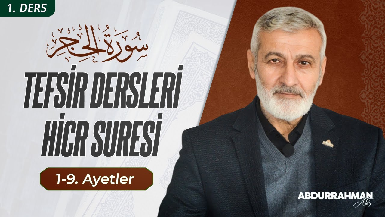 201. Ders | Hicr Sûresi (1-9) Tefsiri | Abdurrahman Ateş (2017)