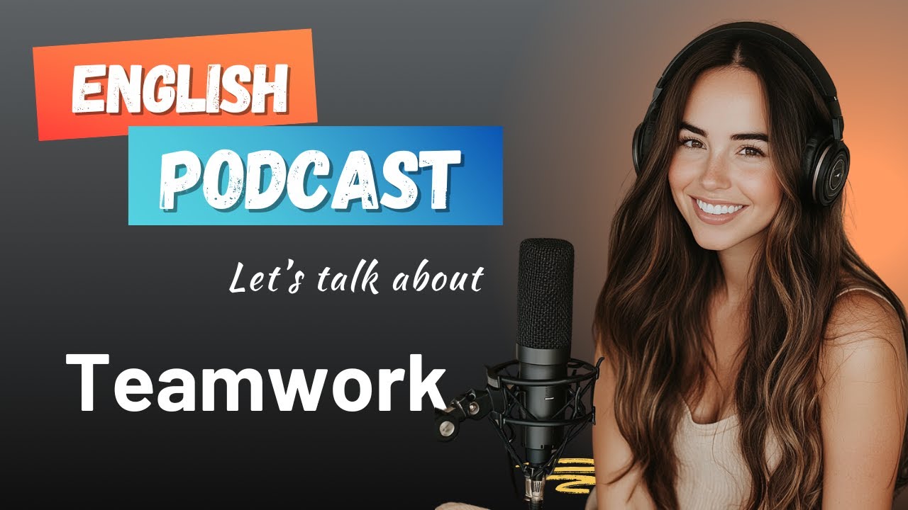 Learn English with Podcast Conversation [🎧Episode 50: Teamwork |Beginner Level |