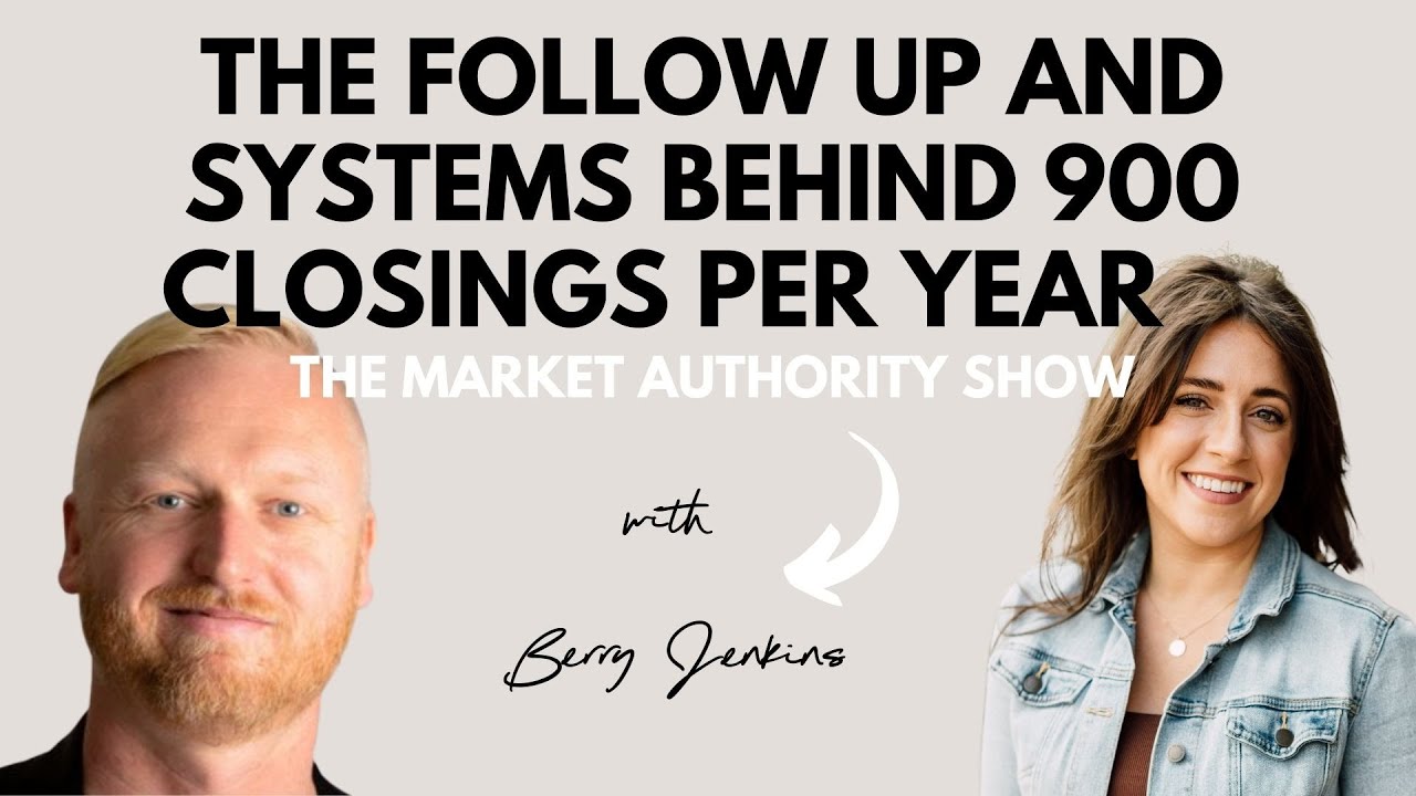 The Follow Up And Systems Behind 900+ Closing Per Year with Barry Jenkins