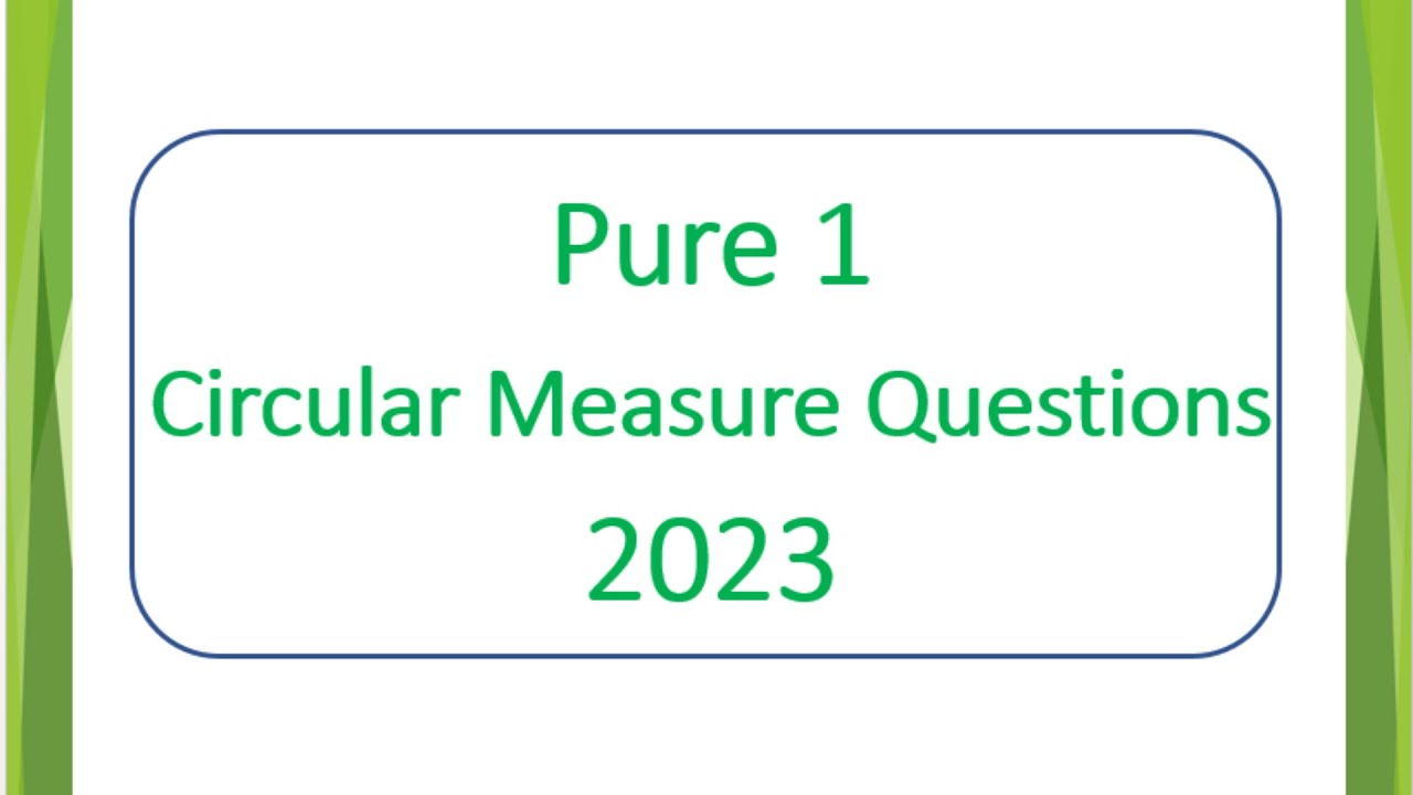 Pure 1 - Circular Measure - Past Papers 2023 (2)