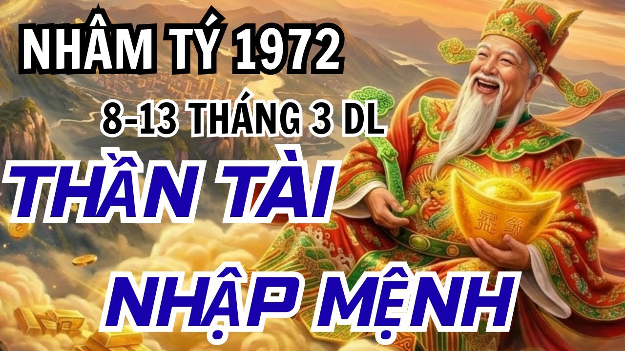 6 NGÀY TỚI THẦN TÀI NHẬP MỆNH NHÂM TÝ 1972 THỜI CƠ BỨT PHÁ TIỀN BẠC MỈM CƯỜI!