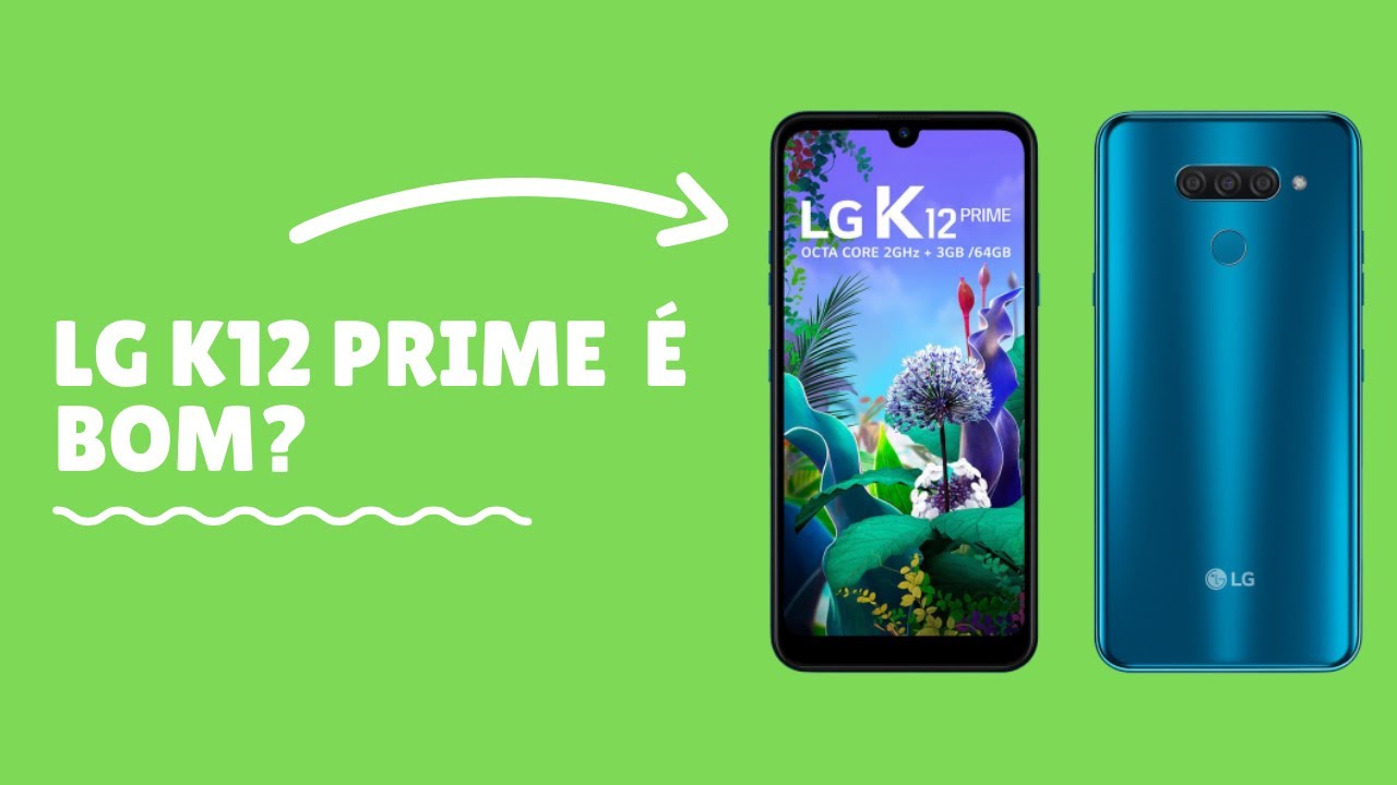LG K12 Prime &eacute; bom? Vale a Pena? An&aacute;lise/Review Completa 2021