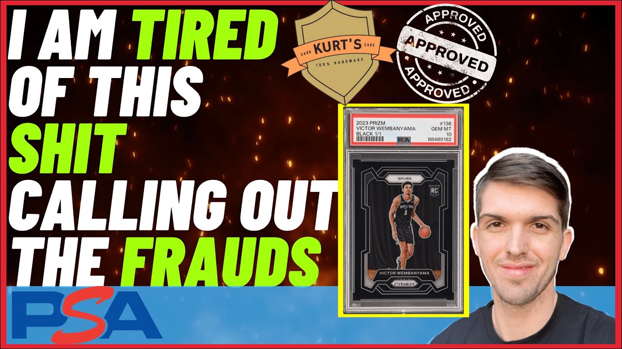 PSA Has SPOKEN About KURTS CARD CARE - As Do I - Time to Drop the HAMMER on You CARD DOCS
