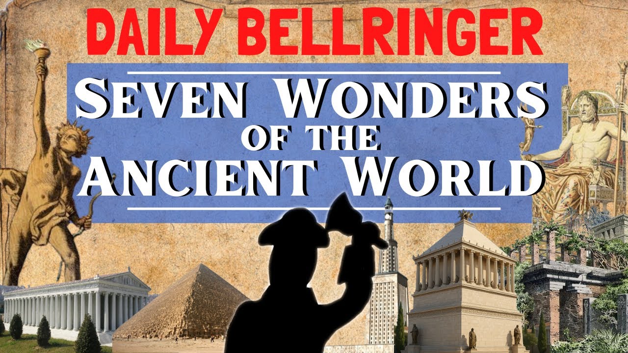 Seven Wonders of the Ancient World Explained  | DAILY BELLRINGER