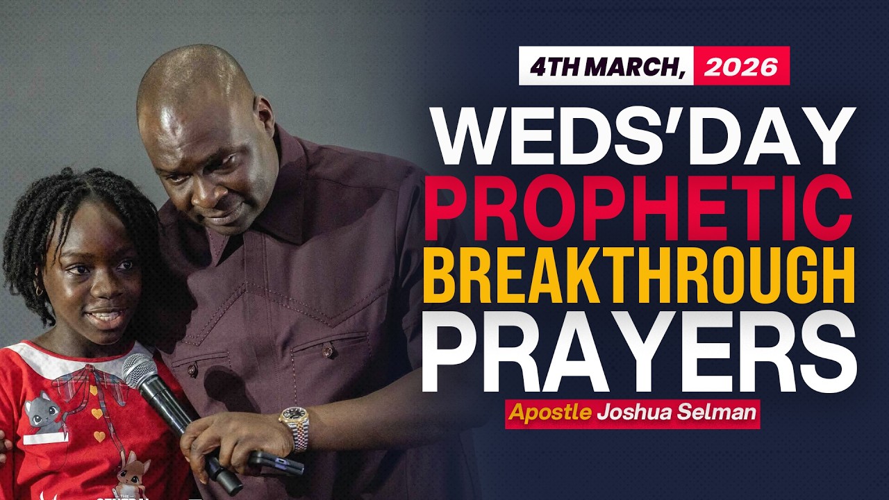 [4TH MARCH, 2026] WEDNESDAY PROPHETIC PRAYERS APOSTLE JOAHUA SELMAN