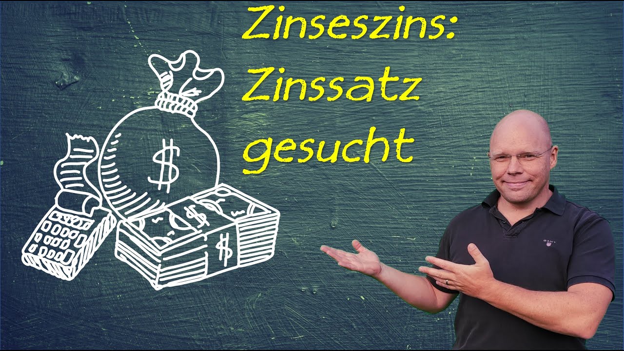 Zinseszins Zinssatz gesucht | einfach erkl&auml;rt