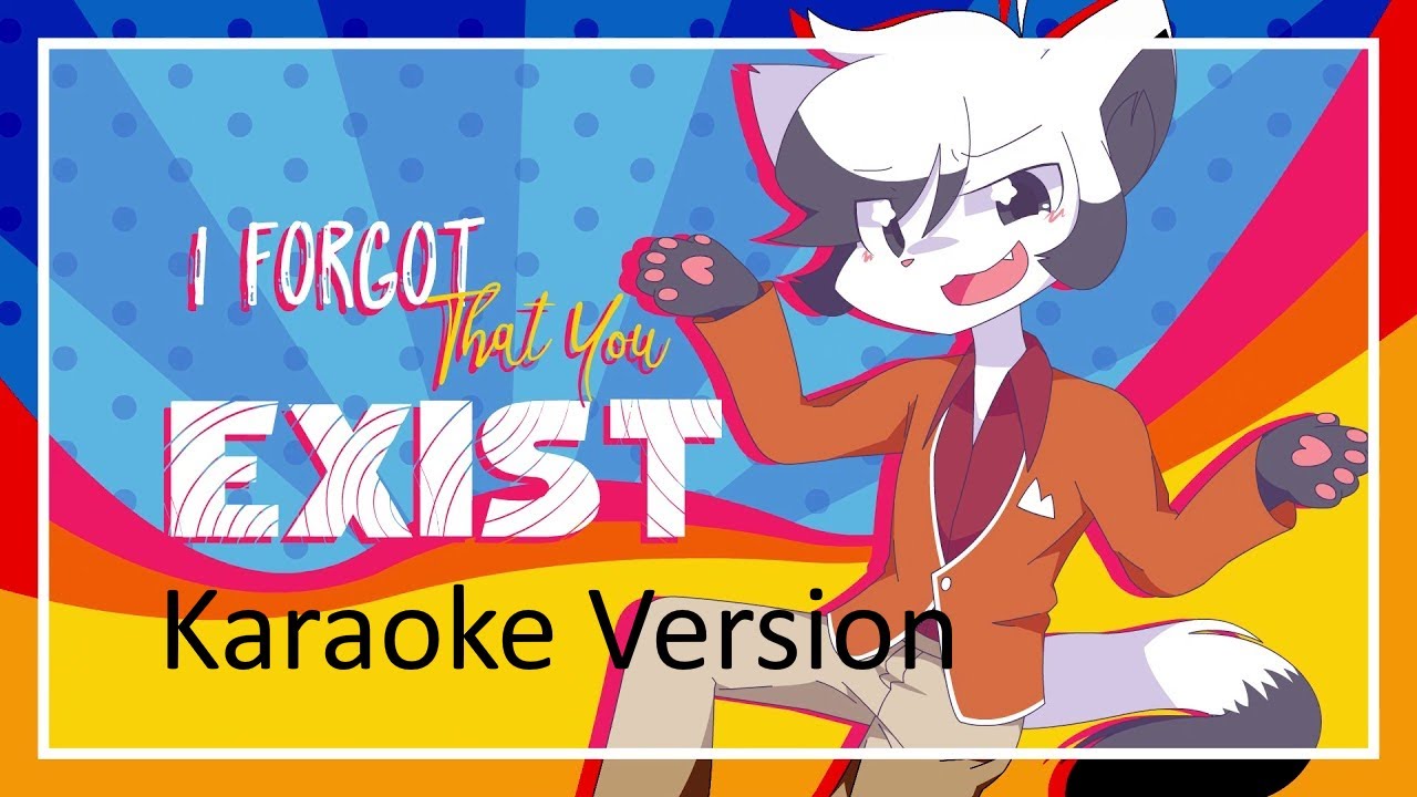 I Forgot That You Exist. ¯\_(ツ)_/¯ - YonKaGor (Karaoke)