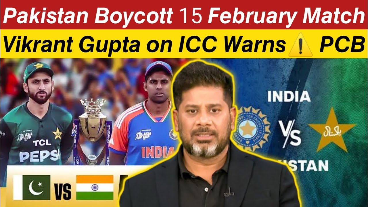 Vikrant Gupta on Pakistan Ready to Boycott From World Cup | Pak vs Ind 15 Feb Match | World Cup 2026
