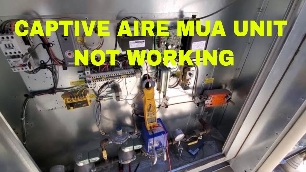 CAPTIVE AIRE MAKEUP AIR UNIT NOT WORKING