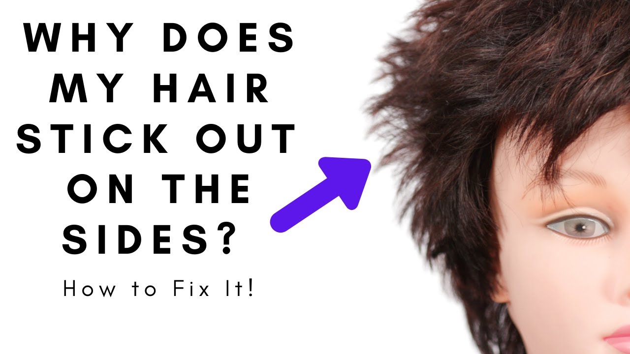 Why Does my Hair Stick Out on the Sides - TheSalonGuy