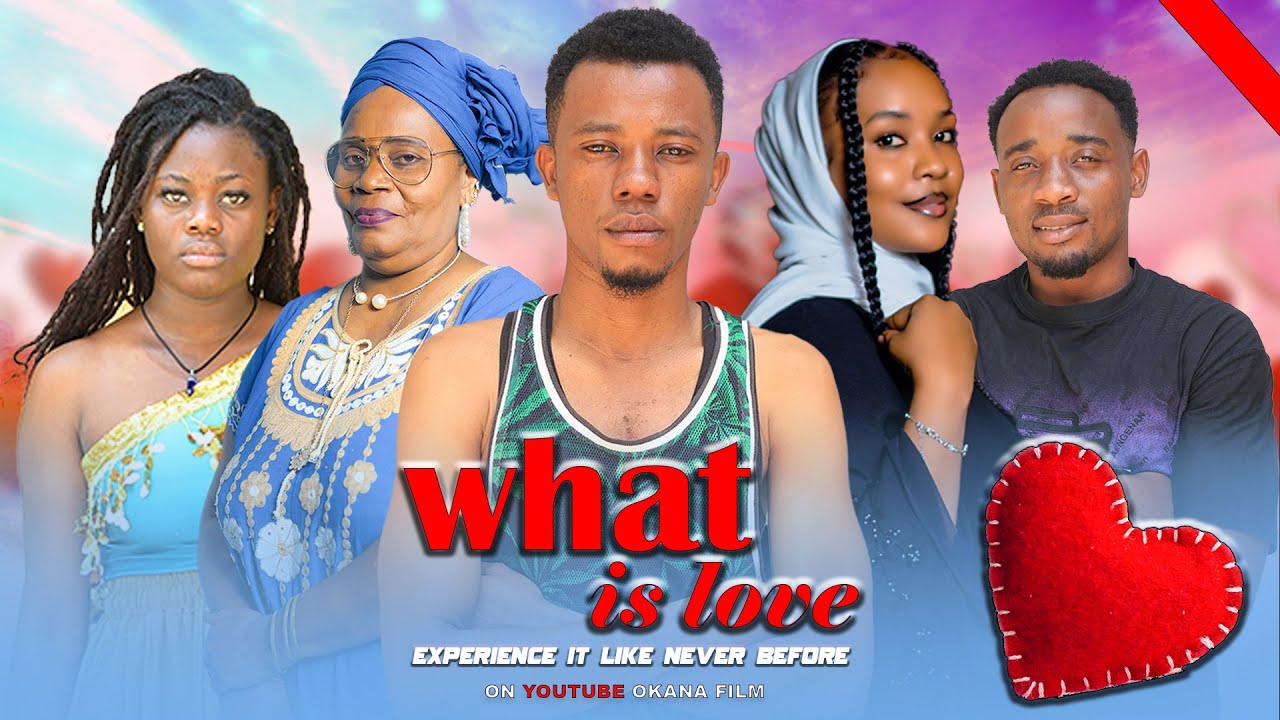 WHAT IS LOVE_Full HD african movies 2025