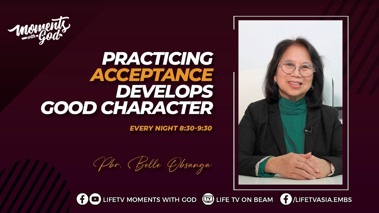 MOMENTS WITH GOD | PRACTICING ACCEPTANCE DEVELOPS GOOD CHARACTER | PBR. BELLE OBSANGA