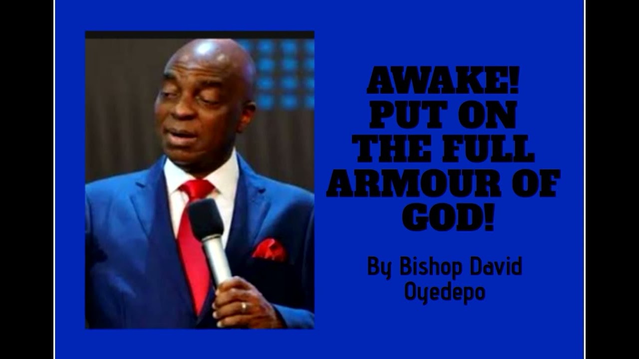 AWAKE! PUT ON THE ARMOUR OF GOD_Bishop David Oyedepo