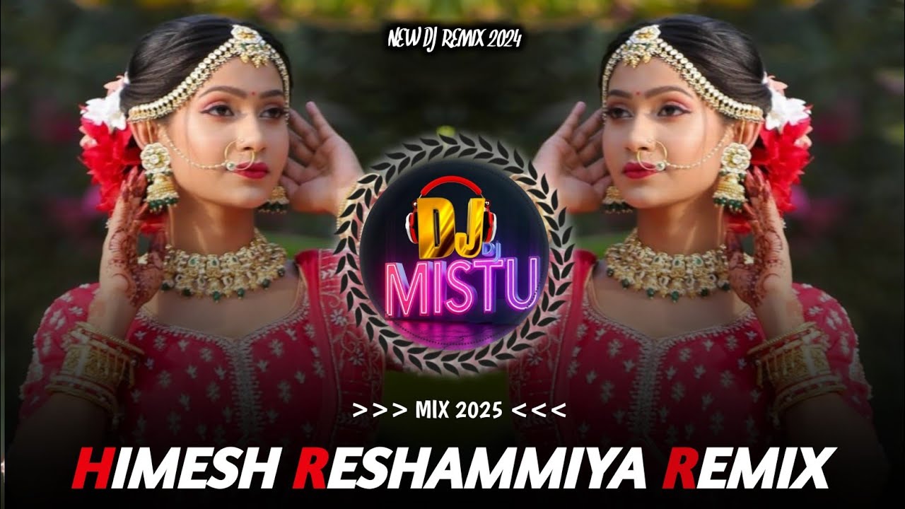 🌊 HIMESH RESHAMMIYA DJ SONG REMIX 🥀 DJREMIXSONG 💗 DJ SONG REMIX 🌸 DJMISTU