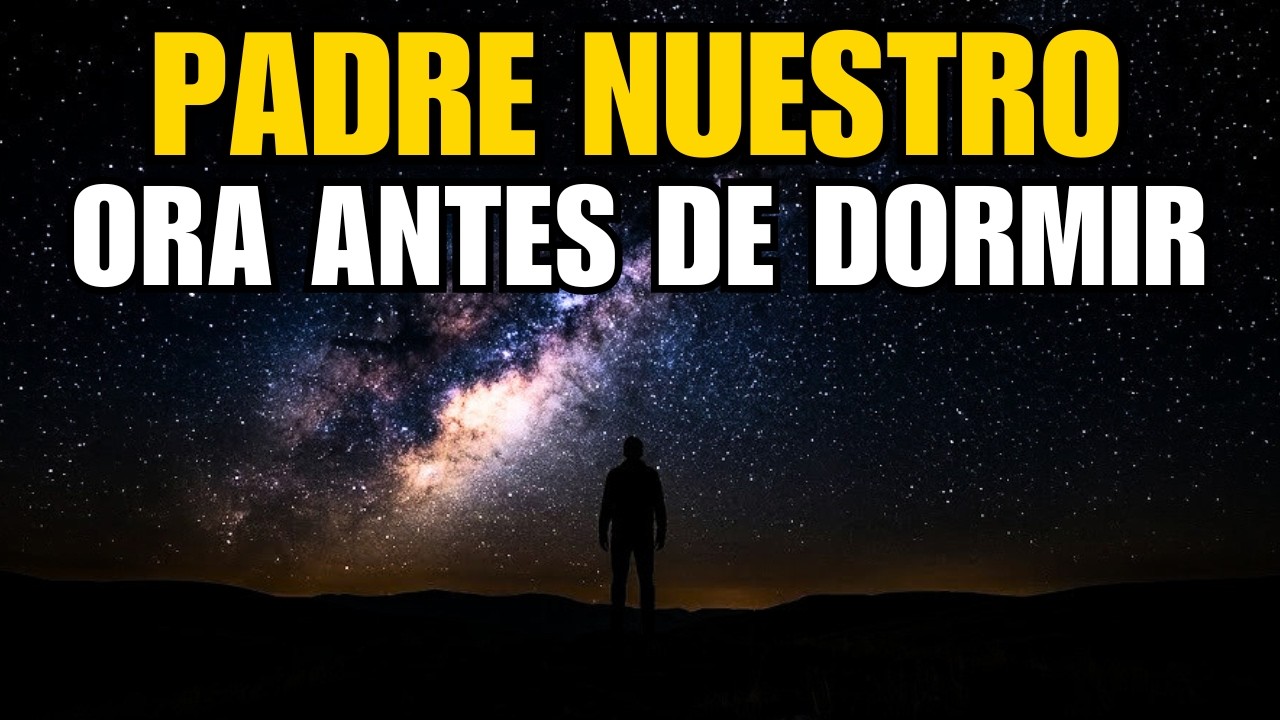 Padre Nuestro, Protege mi Descanso | Oración Poderosa Antes de Dormir