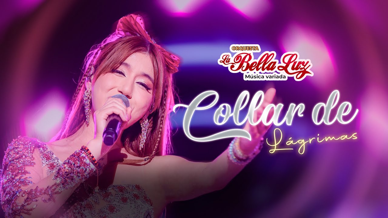 Collar de Lágrimas - La Bella Luz (Anely Dávila En Vivo)