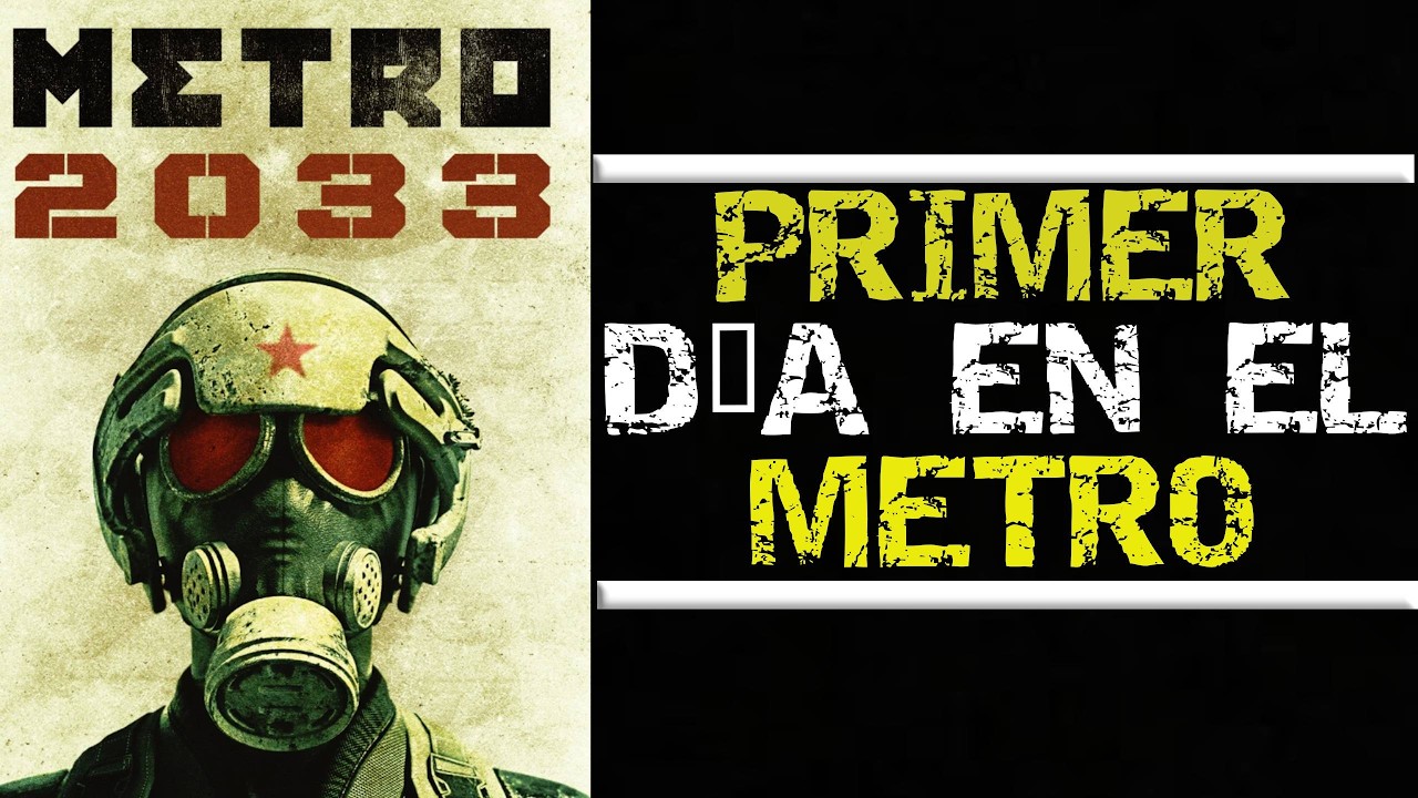 PRIMER DIA EN EL METRO | METRO 2033 REDUX CAP 1
