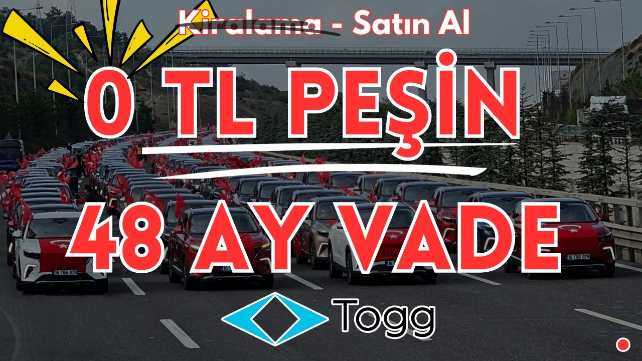 Kiralama Satın AL ! - Togg Peşinatsız 48 ay vade ile sizlerin olabilir.