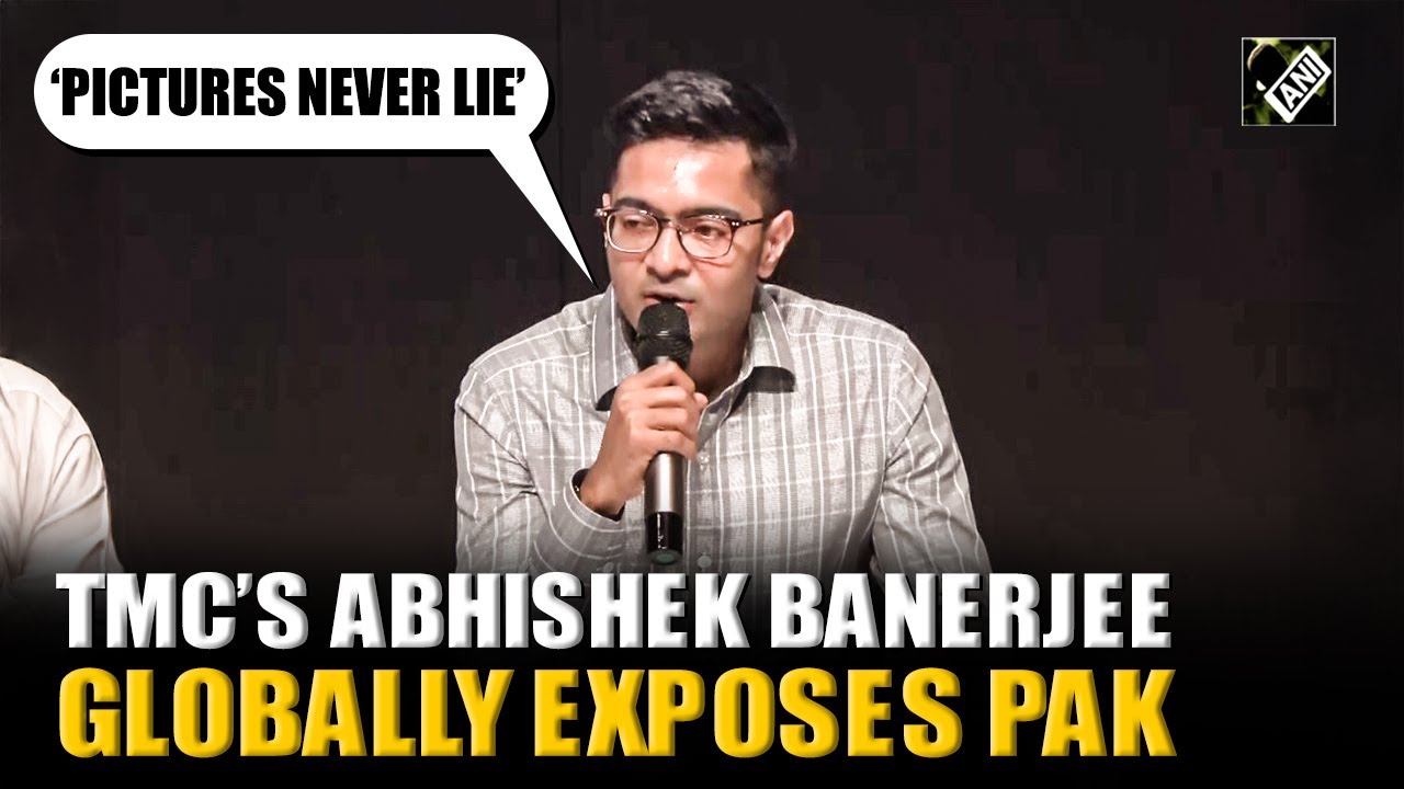 ‘Pictures never lie’: Abhishek Banerjee globally exposes Pakistan for harbouring terrorists