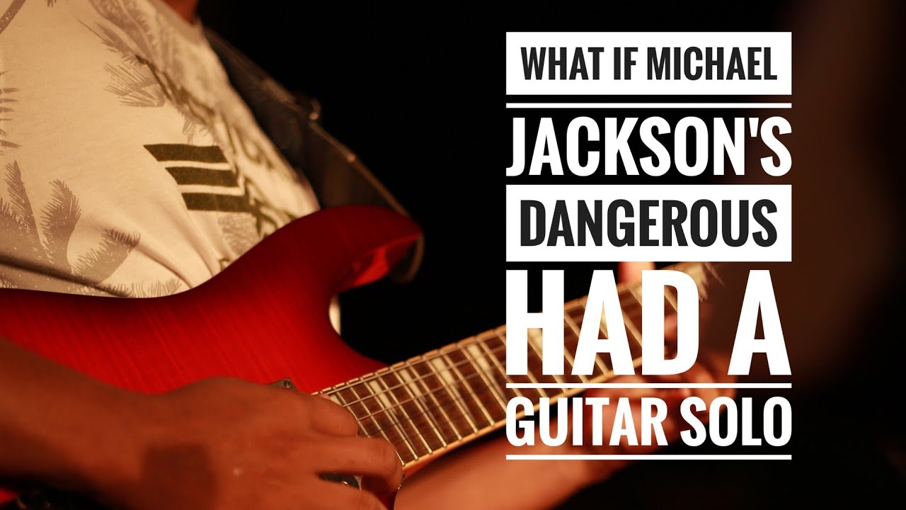 What if Michael Jackson's Dangerous had a Guitar Solo