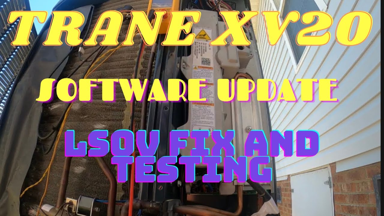 TRANE XV Software update and LSOV Fix and Testing