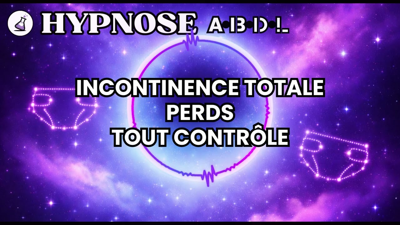 Hypnose ABDL – Incontinence Totale – Perds Tout Contrôle