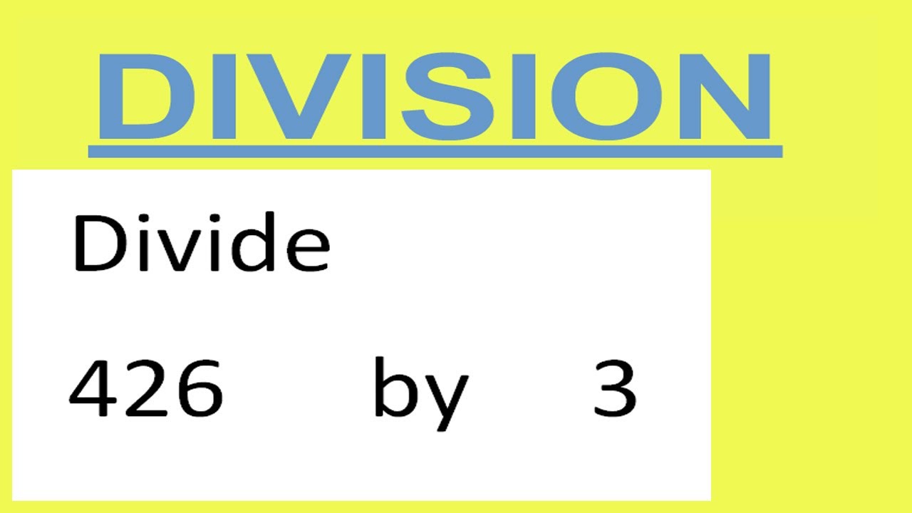 Divide     426      by     3